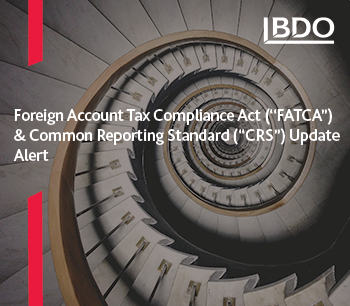 Foreign Account Tax Compliance Act (“FATCA”) & Common Reporting Standard (“CRS”) Update Alert